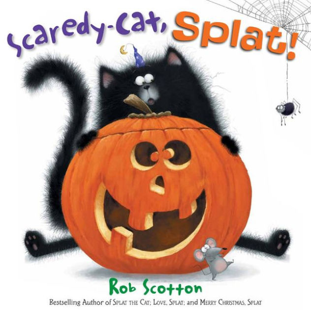 Scaredy-Cat, Splat! by Rob Scotton, Hardcover